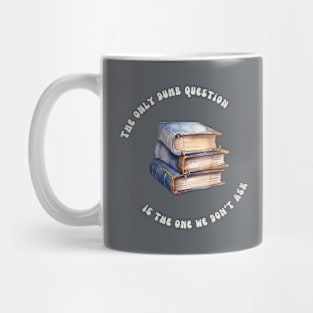 No Dumb Questions (Books 2) Mug